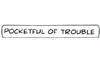 Pocketful of trouble index image