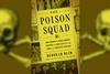 The book cover of The Poison Squad