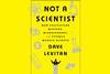 Not a scientist – Dave Levitan