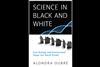 An image showing the book cover of Science in Black and White