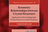 1113CW-REVIEWS_Symmetry-Relationships-between-Crystal-Structures_300m