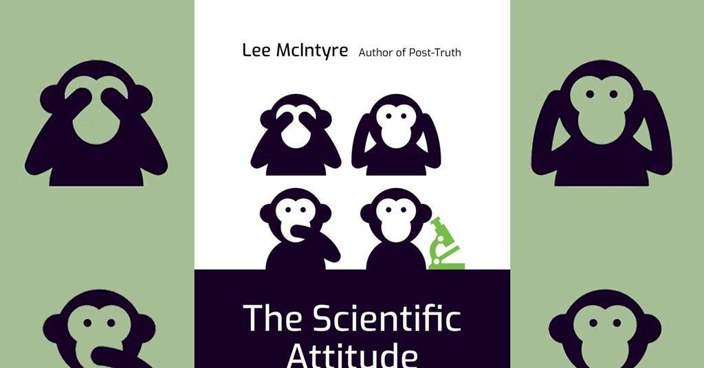 the-scientific-attitude-defending-science-from-denial-fraud-and