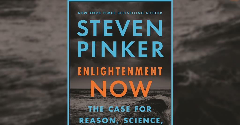 Enlightenment now: the case for reason, science, humanism and