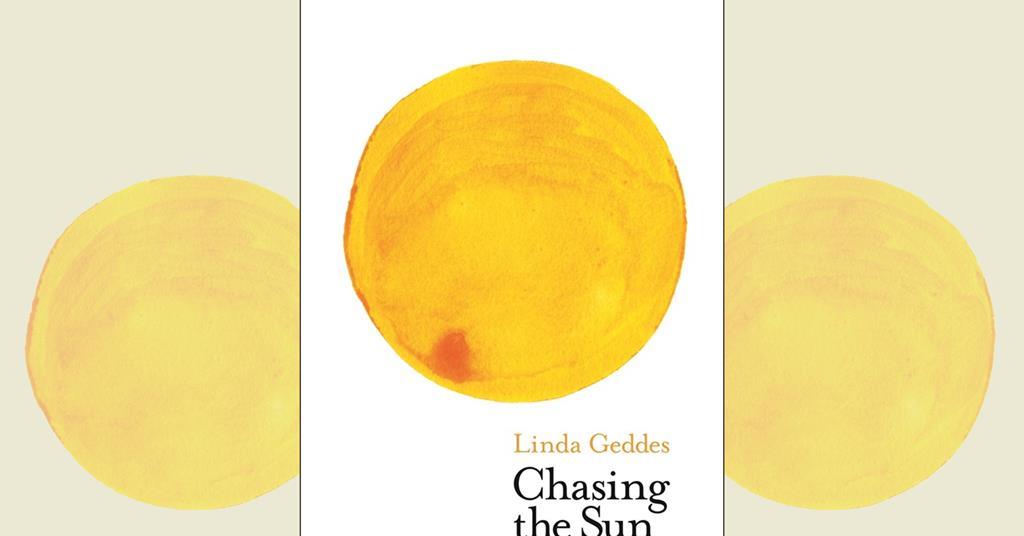 Chasing the Sun: The New Science of Sunlight and How it Shapes Our