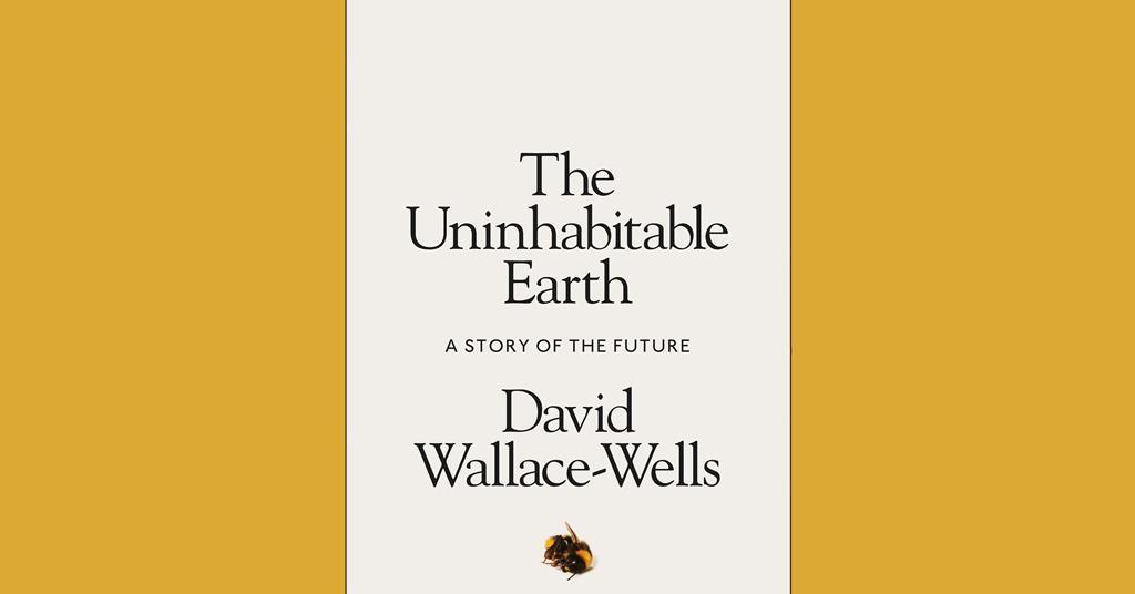 The Uninhabitable Earth A Story Of The Future Review Chemistry World