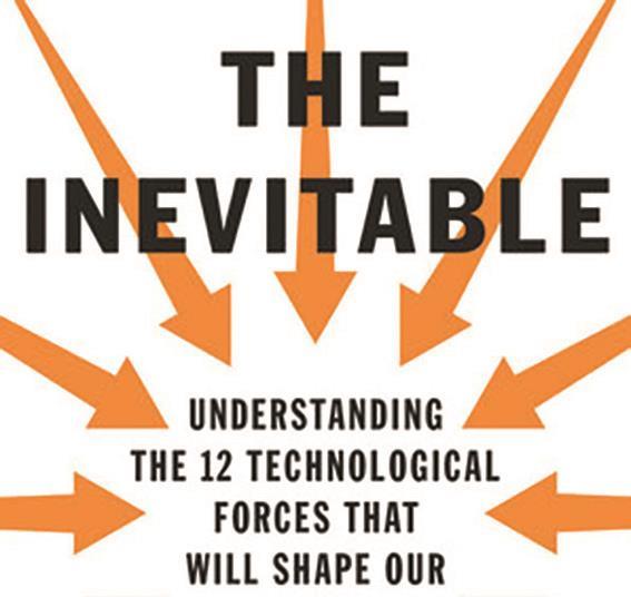The inevitable: understanding 12 technological forces that will