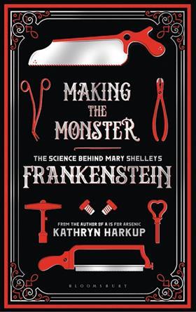 Front cover of Making the monster by Kathryn Harkup