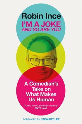 Robin Ince – I'm a joke and so are you