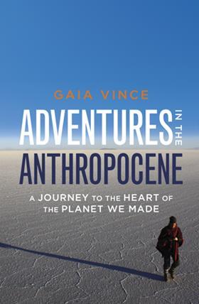 Adventures in the Anthropocene: a journey to the heart of the