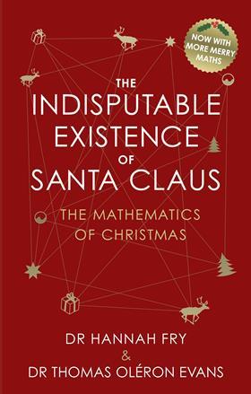 Book cover for Hannah Fry and Thomas Oléron Evans – The Indisputable Existence of Santa Claus
