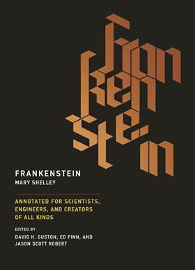 Frankenstein – Annotated for scientists, engineers and creators of all kinds front cover