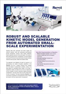 Robust and scalable kinetic model generation from automated small scale experimentation – Technobis application note