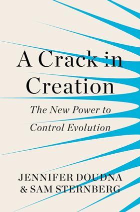 Cover of A Crack in Creation by Jennifer Doudna & Sam Sternberg