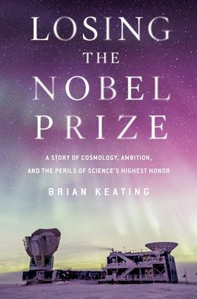 Brian Keating – Losing the Nobel prize