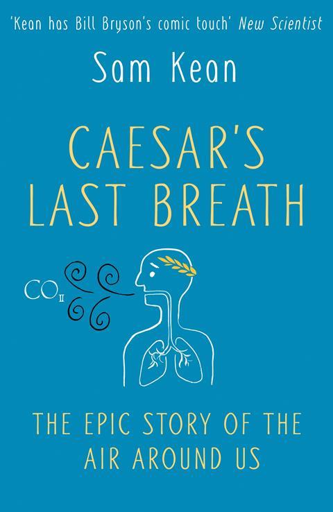 Sam Kean – Caesar's Last Breath