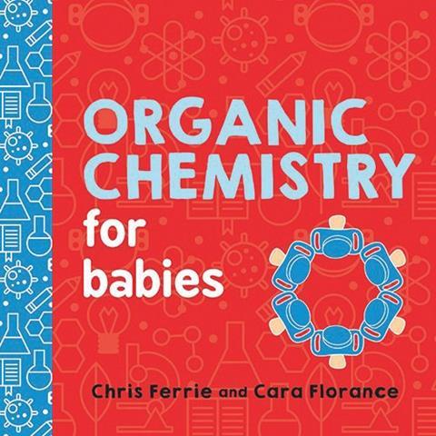 A picture of Organic chemistry for Babies Book Cover RGB