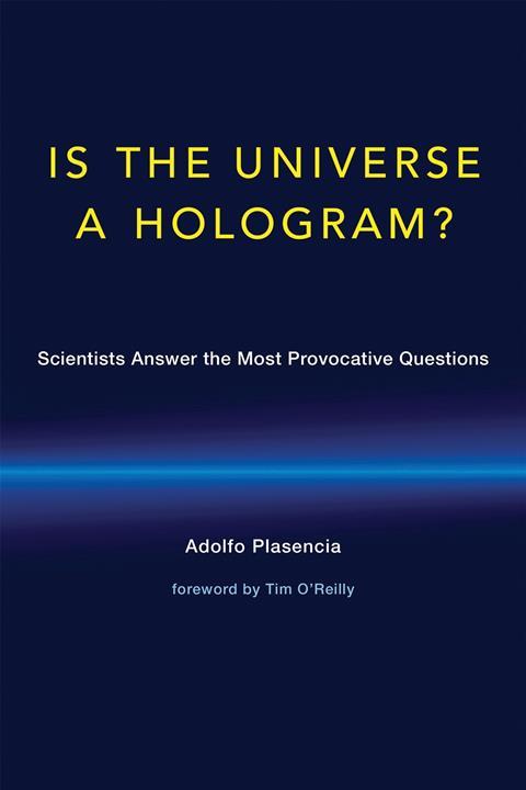 Is the universe a hologram – Adolofo Plasencia