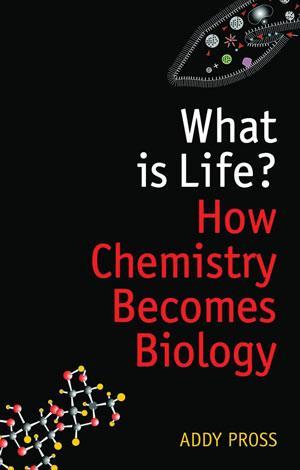 What Is Life How Chemistry Becomes Biology Review Chemistry World