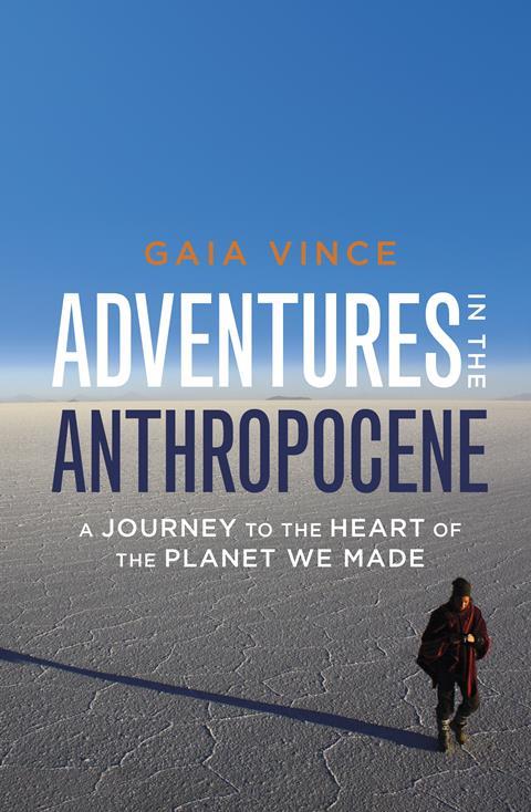 Gaia Vince - Adventures in the Anthropocene