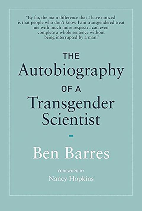 Ben Barres – The Autobiography of a Transgender Scientist